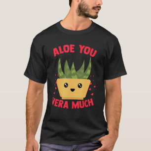 Aloe You Vera Much Aloe Vera Pflanze Herz-Themen-G T-Shirt
