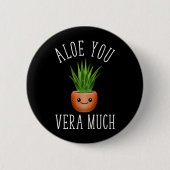 Aloe You Vera Much Button (Vorderseite)