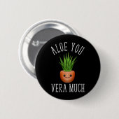Aloe You Vera Much Button (Vorne & Hinten)