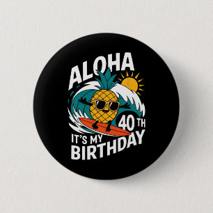 Aloha 40. Geburtstag Hawaii Ananas Surfen Tropisch Button