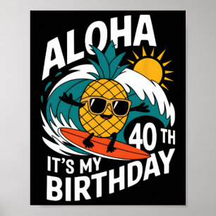 Aloha 40. Geburtstag Hawaii Ananas Surfen Tropisch Poster