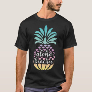 Aloha Beaches Hawaii Hawaiian Ananas Niedlich Beac T-Shirt