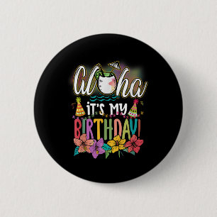 Aloha Es ist mein Geburtstag Hawaiian Aloha Stränd Button
