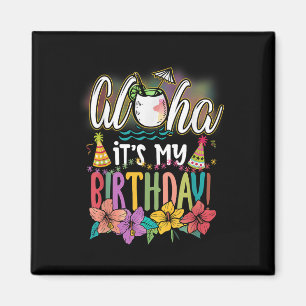 Aloha Es ist mein Geburtstag Hawaiian Aloha Stränd Magnet