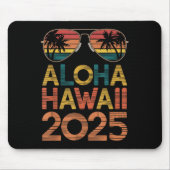 Aloha Hawaii 2025 perfekt für den Sommerausflug Be Mousepad (Vorne)