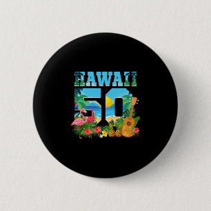 Aloha Hawaii 50. Geburtstag Hawaii Tropisch Hawaii Button