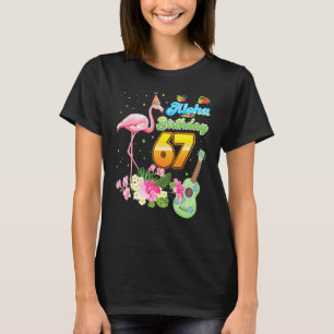 Aloha Hawaii 67. Geburtstag 67 Jahre alt Flamingo T-Shirt