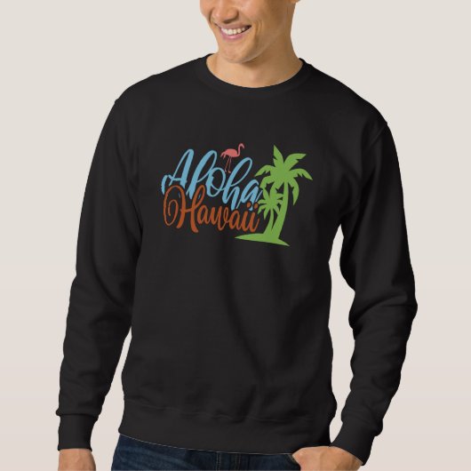 Aloha Hawaii Sweatshirt (Vorderseite)