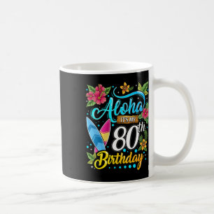 Aloha Ich habe meinen 80. Geburtstag Surfen Hawaii Kaffeetasse