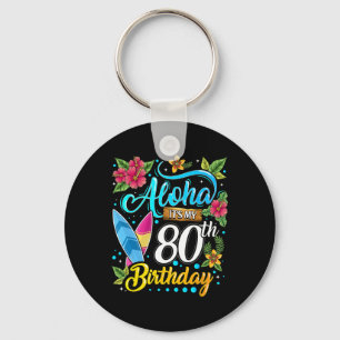 Aloha Ich habe meinen 80. Geburtstag Surfen Hawaii Schlüsselanhänger