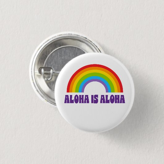 Aloha Is Aloha Rainbow Pride Hawaii Button (Vorne & Hinten)