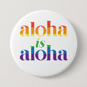 Aloha Is Aloha Rainbow Pride Hawaii Button (Vorderseite)
