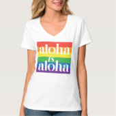 Aloha Is Aloha Rainbow Pride Hawaii T-Shirt (Vorderseite)