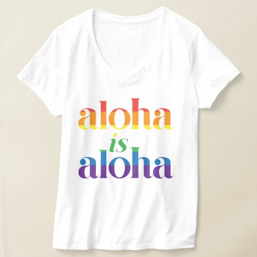 Aloha Is Aloha Rainbow Pride Hawaii T-Shirt (Ablage )