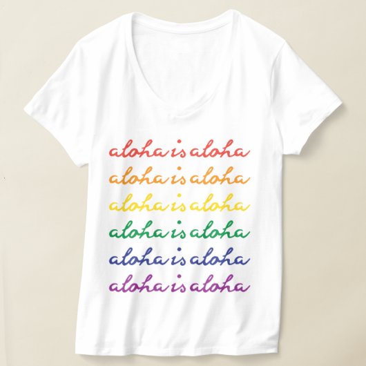 Aloha Is Aloha Rainbow Pride Hawaii T-Shirt (Ablage )