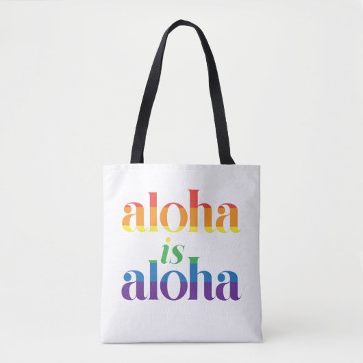 Aloha Is Aloha Regenbogen Stolz Hawaii Tasche (Vorderseite)