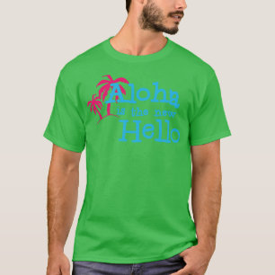Aloha ist die neue hallo lustige Sommervibes T-Shirt
