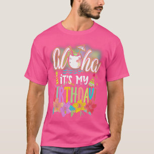Aloha It is My Birthday Hawaiian Aloha Beach Haw T-Shirt