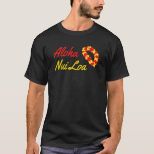 Aloha Nui Loa Hawaiian Sprichwort Sehr viel Aloha T-Shirt