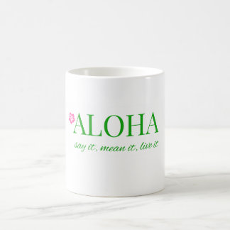 Aloha - Sag es, meine es, lebe es Classic Tasse
