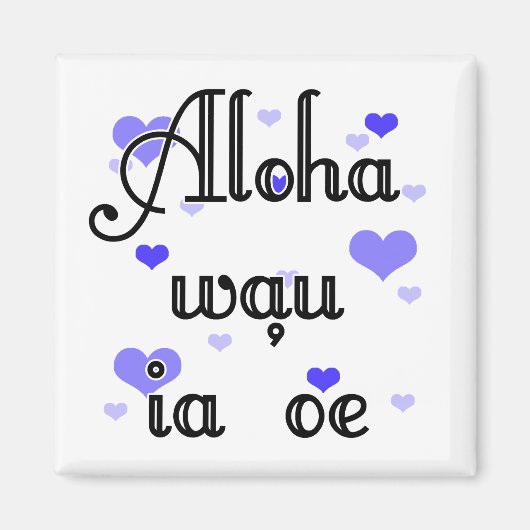 Aloha wau ia 'oe - Hawaiian I Liebe Sie (4) Blue H Magnet (Vorne)
