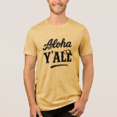 Aloha Y'all Funny Hawaiian Texan Saying Tri-Blend Shirt (Vorderseite)