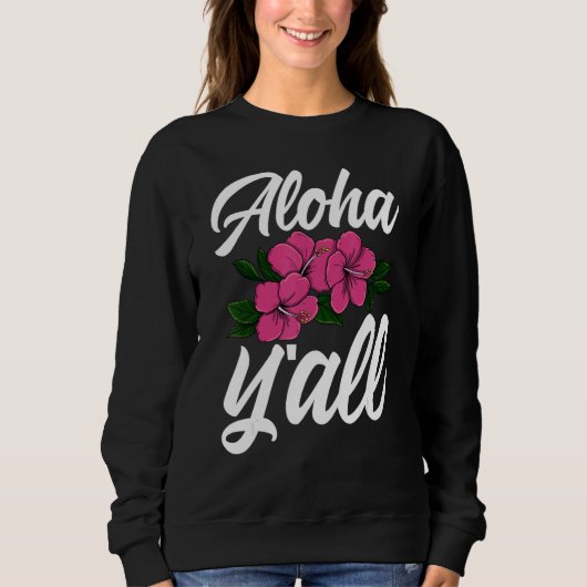Aloha You All Hawaii Men Flower Aloha Party Love Sweatshirt (Vorderseite)