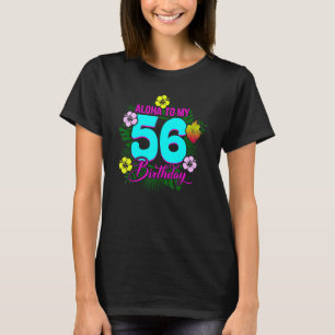 Aloha zu meinem 56. Geburtstag 56 Jahre alt T-Shirt