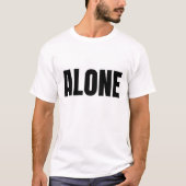 Alone Minimal Text Design T-Shirt (Vorderseite)