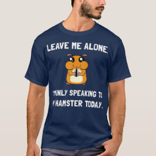 Alone Speaker Hamster Fan Funny T-Shirt