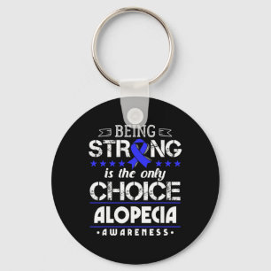 Alopecia Areata Geschenk - Starke zu sein ist die Schlüsselanhänger