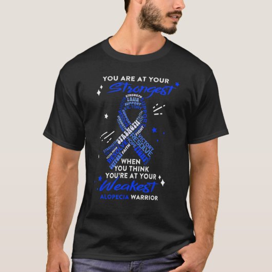 Alopecia Warrior You Are At Your Strongest T-Shirt (Vorderseite)