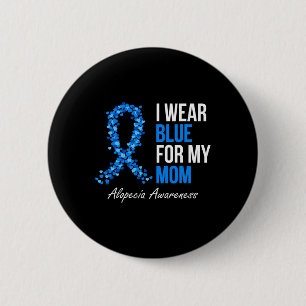 Alopezie Awareness Ich trage Blau für meine Mama B Button