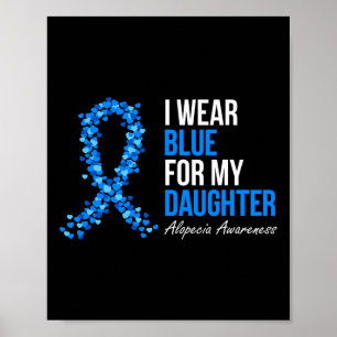 Alopezie Awareness Ich trage Blau für meine Tochte Poster