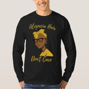 Alopezie für Frauen Alopezie Haare Fürsorge T-Shirt