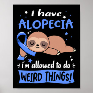 Alopezie Ich kann seltsame Dinge tun Poster
