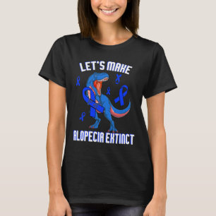 Alopezie Sensibilisierung Lasst uns Alopezie ausst T-Shirt