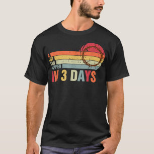 Alot kann in 3 Tagen passieren, Hallelujah Ostern T-Shirt
