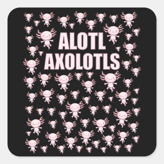 Alotl Axolotls, eine Menge Axolotls Quadratischer Aufkleber (Vorderseite)