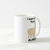 Alpaca Ich Wollte etwas Raum Funny Alpaca Kaffeetasse (VorderseiteRechts)