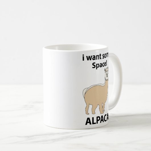 Alpaca Ich Wollte etwas Raum Funny Alpaca Kaffeetasse (VorderseiteRechts)