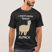 Alpaca Ich Wollte etwas Raum Funny Alpaca T-Shirt (Vorderseite)
