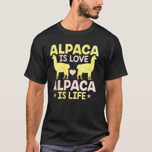 Alpaca Is Love Alpaca Is Life Llama T-Shirt (Vorderseite)