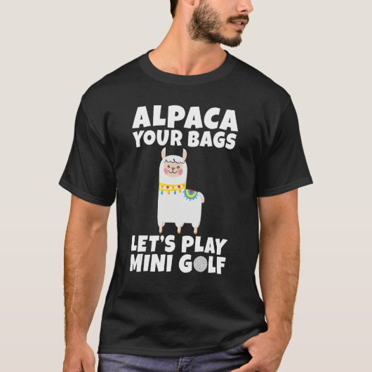 Alpaca your Bags lets play Mini Golf T-Shirt (Vorderseite)