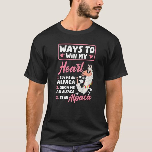 Alpacas Mammals LLamas Alpaca Ways To Win My Heart T-Shirt (Vorderseite)