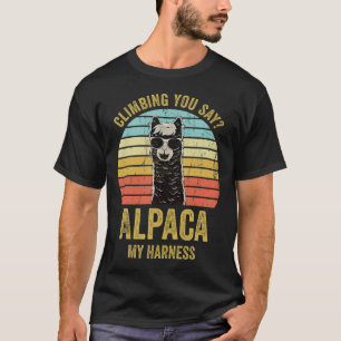 Alpaka Kletterst du, sagt mein Geschirr Lustiger F T-Shirt