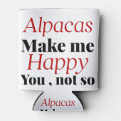 Alpakas machen mich glücklich, dass Sie nicht so g Dosenkühler (Vorderseite)