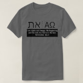 Alpha and Omega Aleph and Tav Beginning and End T-Shirt (Design vorne)