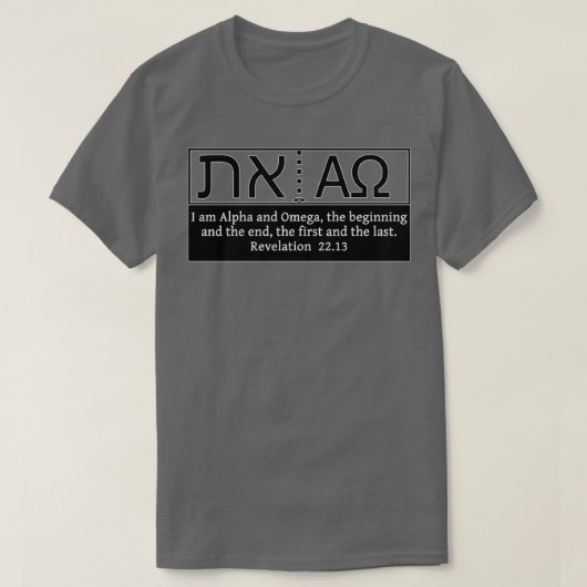 Alpha and Omega Aleph and Tav Beginning and End T-Shirt (Design vorne)