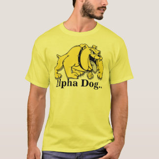 Alpha Dog.. T-Shirt